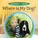 Where Is My Dog? Jaxson and Boss Set One