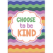 Choose to Be Kind Positive Poster