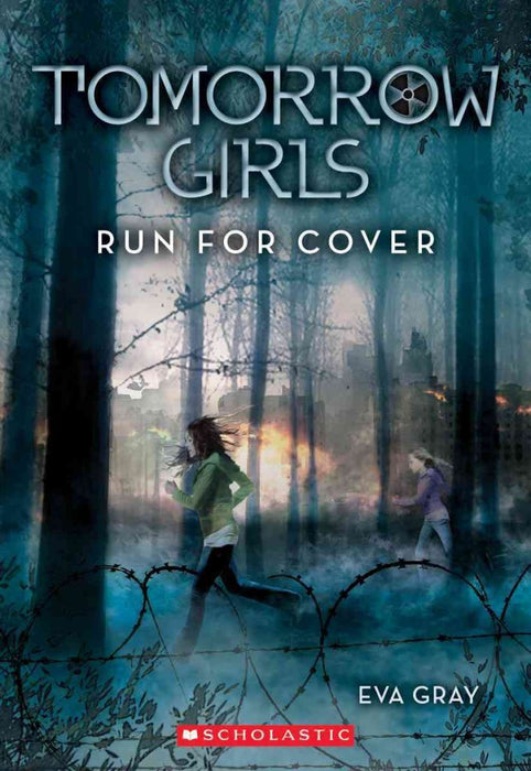 Tomorrow Girls: Run for Cover by Eva Gray [9780545317023]